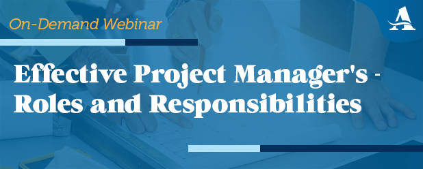 Architects & Engineers Webinar - Effective Project Manager's - Roles and Responsibilities